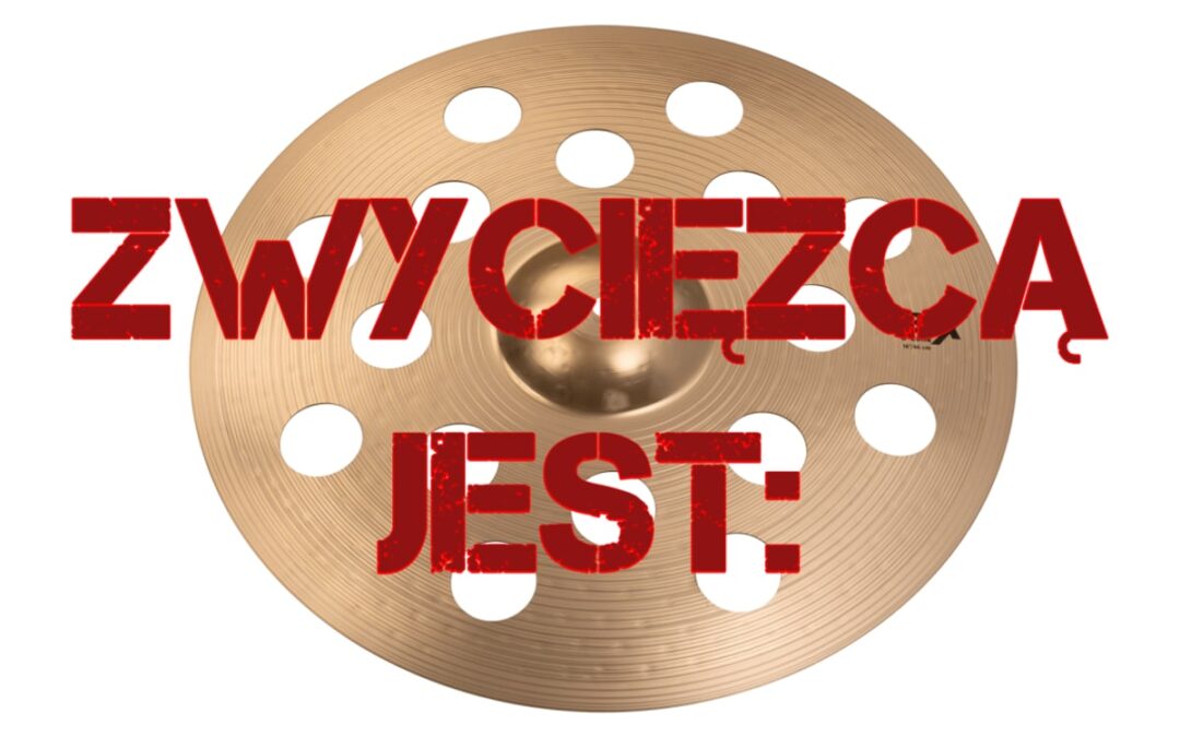 Poznajcie zwycięzcę konkursu “Wygraj crasha 18″ Sabian”