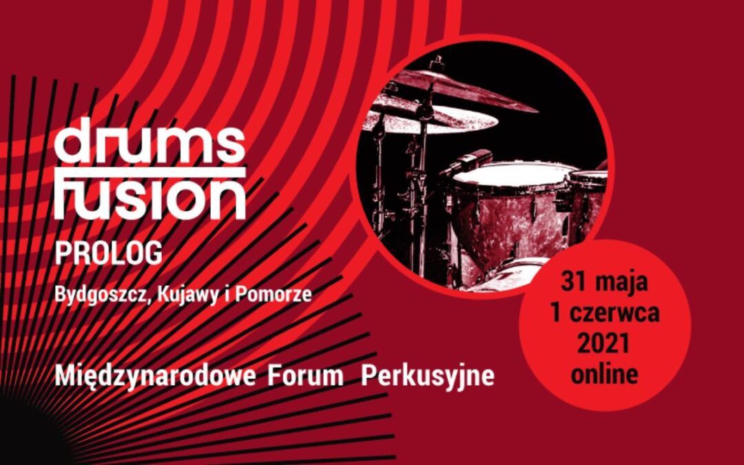 Drums Fusion 2021: Międzynarodowe Forum Perkusyjne