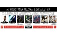 7. edycja Ogólnopolskich Warsztatów Muzyki Rozrywkowej PRZYSTANEK MUZYKA