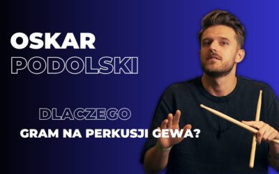 Dlaczego wybrałem perkusję elektroniczną Gewa? – Opowiada Oskar Podolski
