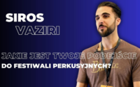 Jakie jest Twoje podejście do festiwali perkusyjnych w ogóle? Siros Vaziri specjalnie dla Beatit.tv