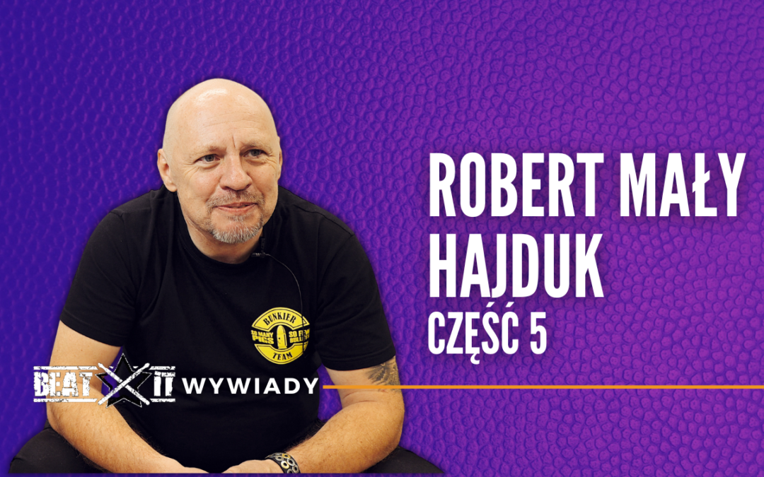 Robert “Mały” Hajduk | Proletaryat | Wywiad cz. 5  | Cechy wśród ludzi dla Ciebie najważniejsze