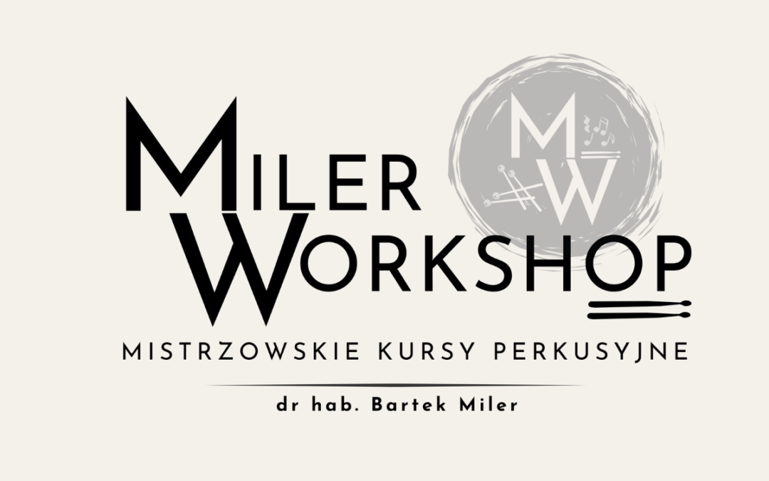 Miler Workshop – Ekskluzywne warsztaty perkusyjne dla uczniów, studentów i nauczycieli